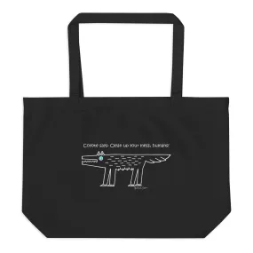 Coyotes Says: Clean up your mess humans - Large Organic Tote Bag